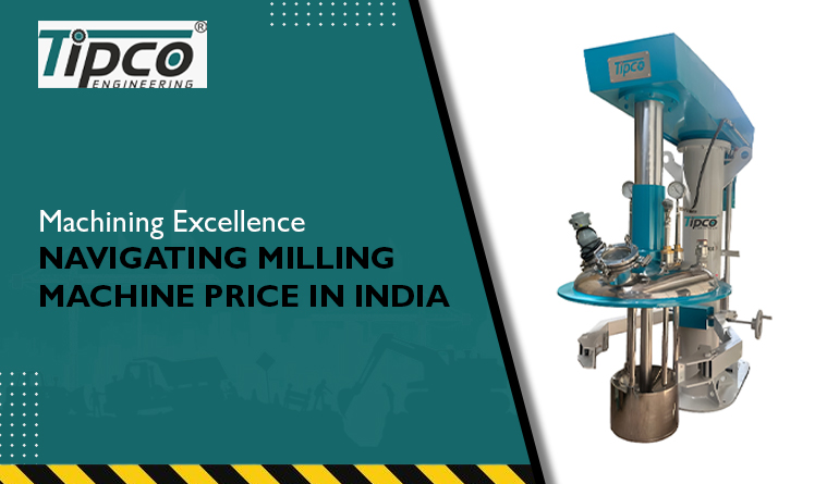 Machining Excellence: Navigating Milling Machine Price in India