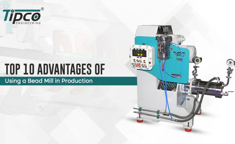 Top 10 Advantages of Using a Bead Mill in Production