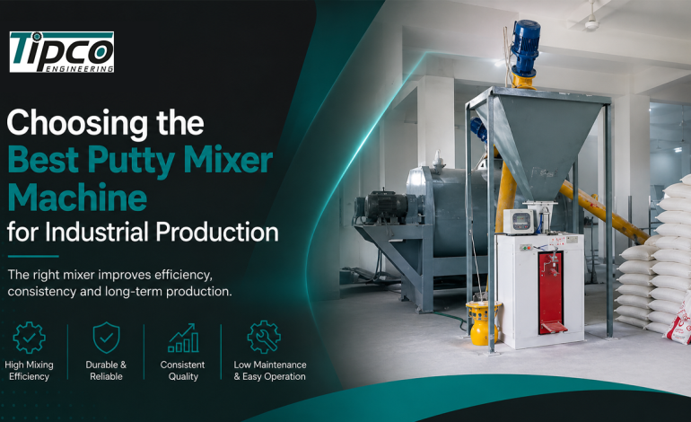 Choosing the Best Putty Mixer Machine for Industrial Production